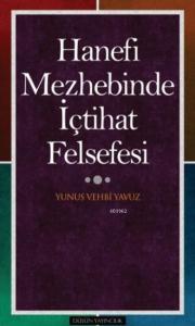 Hanefi Mezhebinde İçtihat Felsefesi