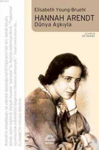 Hannah Arendt; Dünya Aşkıyla