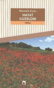Hayat Güzeldir