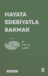 Hayata Edebiyatla Bakmak