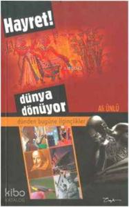 Hayret ! Dünya Dönüyor; Dünden Bugüne İlginçlikler