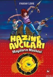 Hazine Avcıları - Mayaların Maskesi 1. Kitap