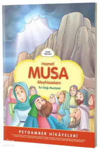 Hazreti Musa Tur Dağı Mucizesi;Peygamber Hikayeleri