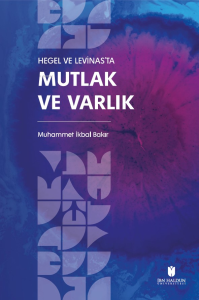 Hegel Ve Levinas’ta Mutlak Ve Varlık