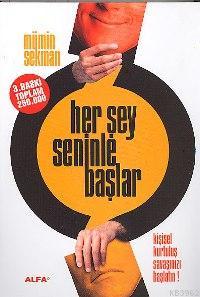 Her Şey Seninle Başlar (Ciltli); Kişisel Kurtuluş Savaşınızı Başlatın!