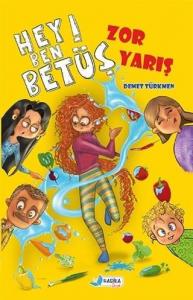 Hey! Ben Betüş - Zor Yarış