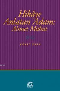 Hikaye Anlatan Adam: Ahmet Mithat