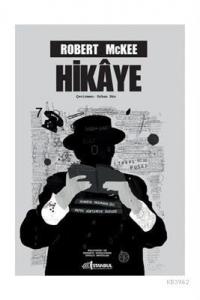 Hikaye Senaryo Yazımının Özü, Yapısı, Yöntemi ve İlkeleri