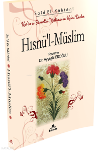 Hısnü’l‐Müslim - Kur’an ve Sünnetten Müslümanın Kalesi Dualar (Çanta Boy)