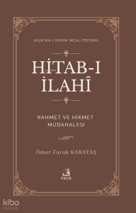 Hitab-ı İlahî - Kur’an-ı Kerim Meal-Tefsiri;Rahmet ve Hikmet Müdahalesi