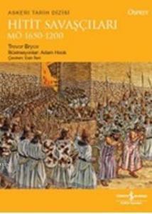 Hitit Savaşçıları MÖ 1650 - 1200