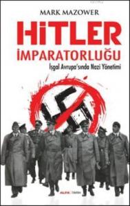 Hitler İmparatorluğu; İşgal Avrupasında Nazi Yönetimi