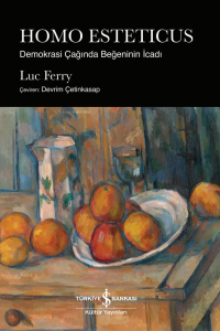 Homo Esteticus ;Demokrasi Çağında Beğeninin İcadı