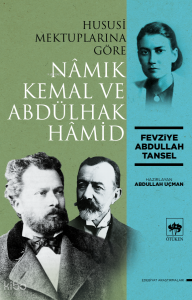 Hususi Mektuplarına Göre Nâmık Kemal ve Abdülhak Hâmid