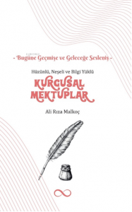 Hüzünlü, Neşeli ve Bilgi Yüklü Kurgusal Mektuplar