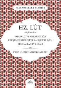 Hz. Lut Aleyhisselam;Sapkınlık Ve Ahlaksızlığa Karşı Mücadelesi ve Zalimlere İnen Yüce Allah’ın Cezası
