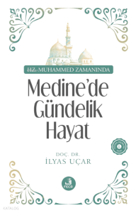 Hz. Muhammed Zamanında Medine’de Gündelik Hayat