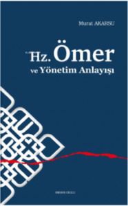 Hz.Ömer ve Yönetim Anlayışı