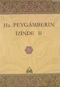 Hz. Peygamberin İzinde II
