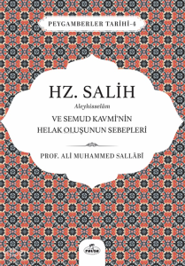 Hz. Salih Aleyhisselam  ve Semud Kavmi’nin Helak Oluşunun Sebepleri;Peygamberler Tarihi 4