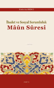 İbadet ve Sosyal Sorumluluk Mâûn Sûresi