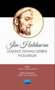İbn Haldun’un;Düşünce Dünyası Üzerine İncelemeler