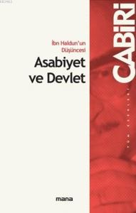 İbn Haldun`un Düşüncesi Asabiyet ve Devlet