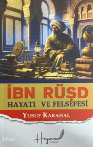 İbn Rüşd;Hayatı ve Felsefesi
