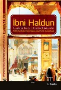 İbni Haldun; Hayatı ve Eserleri Üzerine Düşünceler