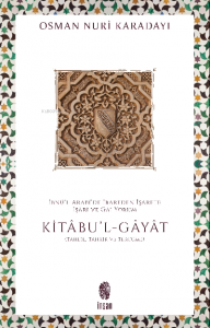 İbnü’l-Arabî’de İbareden İşarete İşârî ve Gâî Yorum;Kitâbu'l-Ğayat