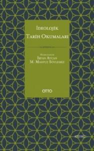 İdeolojik Tarih Okumaları; Cahız, İbn Sellâm el-İbâdî, İbn Teymiyye, Makrizî, Tabersî Örneği