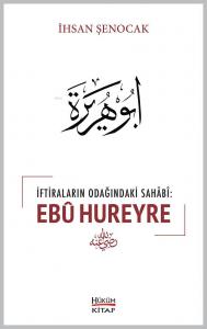 İftiraların Odağındaki Sahabi : Ebû Hureyre