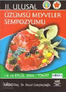 II. Ulusal Üzümsü Meyveler Sempozyumu; 14-16 Eylül 2006 / Tokat