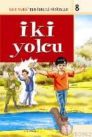 İki Yolcu; Said Nursiden İbretli Hikayeler 8