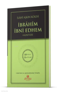 İlahi Aşkın Kölesi İbrahim Bin Edhem Hz. - Hidayet Öncüleri 2