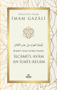 İlcamü'l - Avam An İlmi'l - Kelam;Hüccetü'l İslam