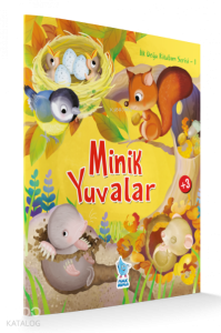 İlk Doğa Kitabım Serisi 1: Minik Yuvalar