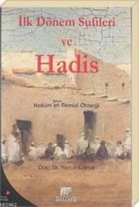 İlk Dönem Sufileri ve Hadis; Hakim et- Tirmizi Örneği