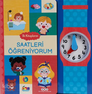 İlk Kitaplarım – Saatleri Öğreniyorum (Ciltli)