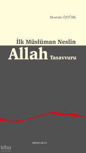 İlk Müslüman Neslin Allah Tasavvuru