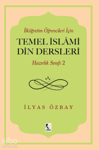 İlköğretim Öğrencileri İçin Temel İslami Din Dersleri - Hazırlık Sınıfı 2