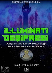 İllüminati Deşifresi; Dünyayı Kanunlar ve Sözler Değil, Semboller ve İşaretler Yönetir