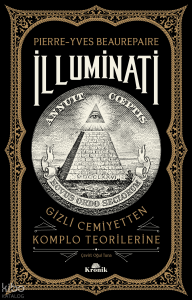 İlluminati;Gizli Cemiyetten Komplo Teorilerine