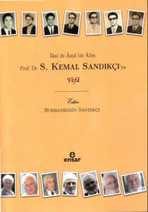 İlmi İle Âmil Bir Âlim  Prof. Dr. S. Kemal Sandıkçı’ya Vefa