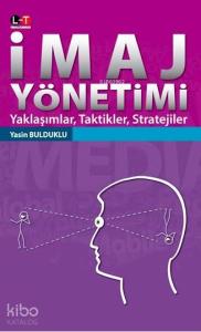İmaj Yönetimi; Yaklaşımlar, Taktikler, Stratejiler