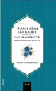 İmâm-ı Azam Ebû Hanîfe (r.a.)in Hadis İlmindeki Yeri