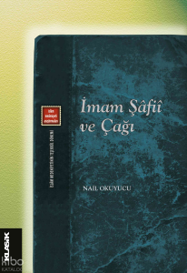 İmam Şâfiî ve Çağı