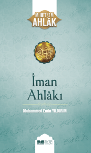 İman Ahlakı; Muhteşem Ahlak 5