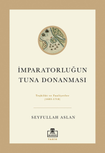 İmparatorluğun Tuna Donanması;Teşkilat ve Faaliyetler (1683 - 1718)