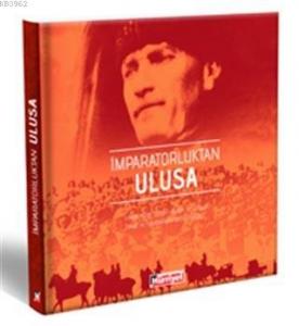 İmparatorluktan Ulusa; (Ciltli)